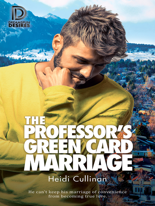 Title details for The Professor's Green Card Marriage by Heidi Cullinan - Available